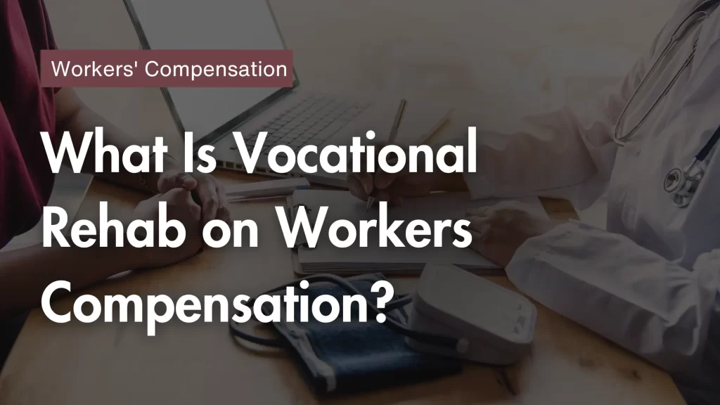 What Is Vocational Rehab on Workers Compensation_ image