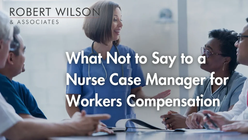 What Not to Say to a Nurse Case Manager for Workers Compensation Image